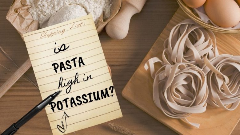 Är pasta hög i kalium?  – Innehåller pasta Mycket Kalium?